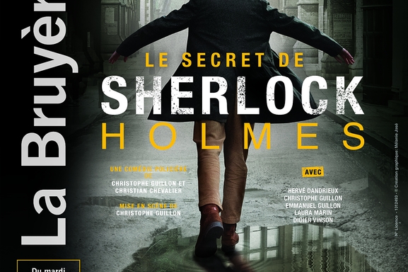 La comédie Le Secret de Sherlock Holmes au Théâtre La Bruyère jusqu’au 28 mai 2022, une mise en scène digne des meilleures investigations