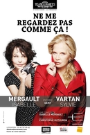 Sylvie Vartan et Isabelle Mergault un duo surprenant pour la pièce: « Ne me regardez pas comme ça »