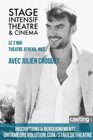 Vous avez envie de développer votre jeu d'acteur? Participez au stage de théâtre de Julien Croquet le 2 mai