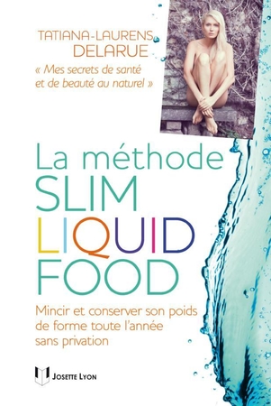 Tatiana-Laurens Delarue se dénude pour son livre "La méthode Slim Liquid Food"