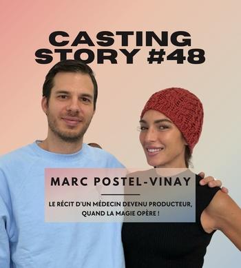 Podcast Casting Call : Le récit d’un médecin devenu producteur, Marc Postel-Vinay ou quand la magie opère !