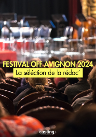 Festival Off Avignon 2024 : découvrez les spectacles à ne surtout pas manquer lors de cette nouvelle édition