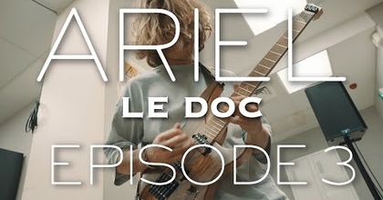 "ARIEL" Le Doc - EPISODE 3