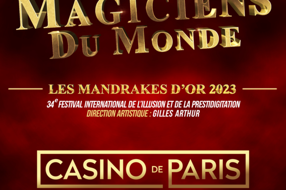 Invitation : Les plus grands magiciens du monde réunis au Casino de Paris à l'occasion de la 34ème cérémonie des Mandrakes d'or ! Venez assister à cet évènement exceptionnel grâce à Casting.fr