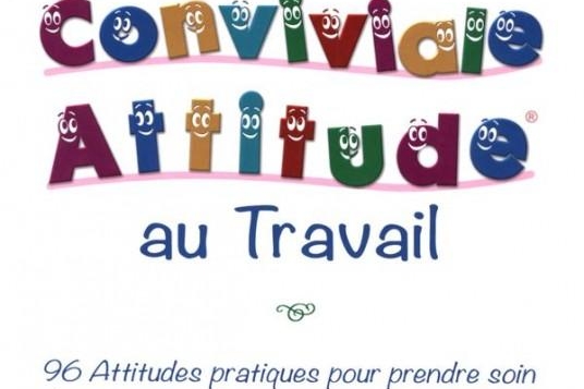 La Conviviale Attitude au Travail: le livre positif et optimiste!