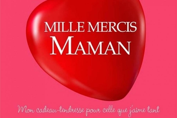 Milles mercis maman, le cadeau 100% tendresse pour la Fête des Mères