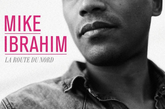 Mike Ibrahim sort son album "La route du Nord"