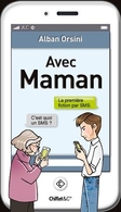 Avec Maman, une fiction par SMS hilarante et pleine de tendresse