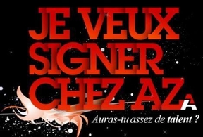 Participe au grand casting " Je veux signer chez AZ"