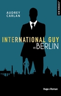 Le Roman d'Audrey Carlan International Guy #8 se passe à Berlin ! Gagnez votre exemplaire