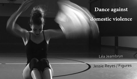 Léa Jeambrun | Dance against domestic violence (insprired by Dakota & Nadia) - Jessie Reyes/Figures