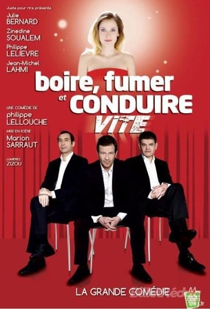 La célèbre pièce de théâtre "Boire, fumer et conduire vite" de Philippe Lellouche à La grande Comédie !