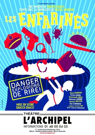 Les enfarinés ! LA pièce de théâtre drôlement dangereuse !