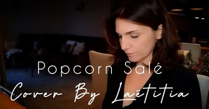 "Popcorn Salé" Cover by Laëtitia #popcorn @jesuisSANTA